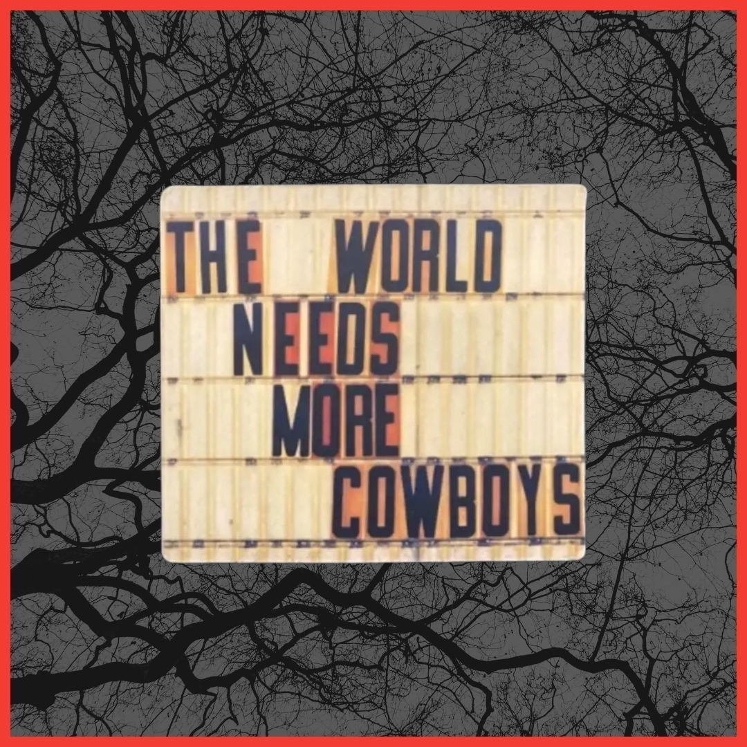 Magnet- "The World Needs More Cowboys"